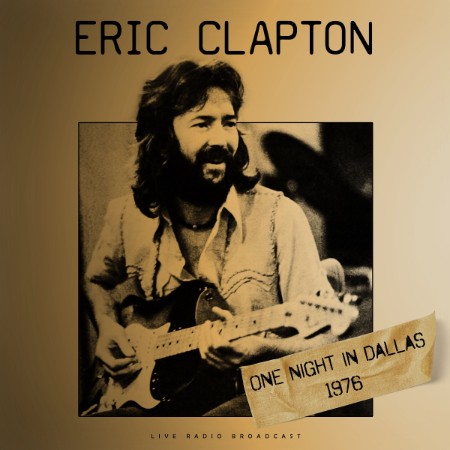 Eric Clapton   One Night in Dallas 1976 (live) (2020)