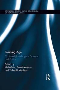 Framing Age Contested Knowledge in Science and Politics