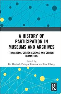 A History of Participation in Museums and Archives Traversing Citizen Science and Citizen Humanities