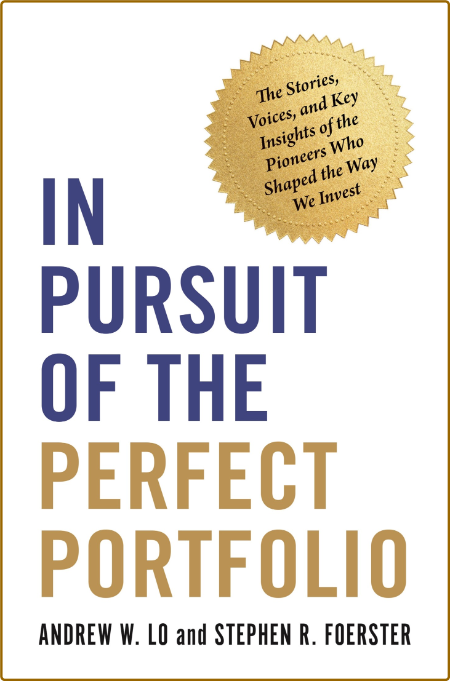 In Pursuit of the Perfect Portfolio by Andrew W  Lo