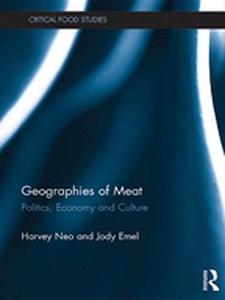 Geographies of Meat  Politics, Economy and Culture