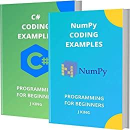 NumPy and C# CODING EXAMPLES PROGRAMMING FOR BEGINNERS