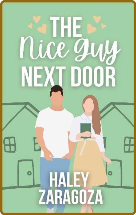 The Nice Guy Next Door - Haley Zaragoza