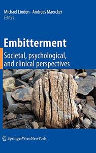 Embitterment Societal, psychological, and clinical perspectives 