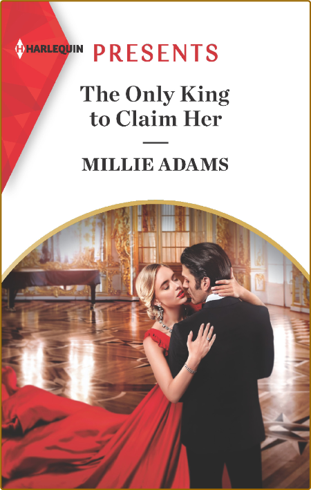 The Only King to Claim Her - Millie Adams