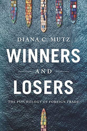 Winners and Losers The Psychology of Foreign Trade