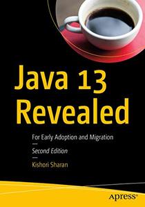 Java 13 Revealed For Early Adoption and Migration, Second Edition 