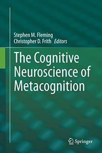The Cognitive Neuroscience of Metacognition 