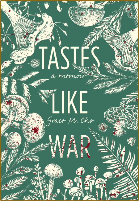 Tastes Like War by Grace M  Cho