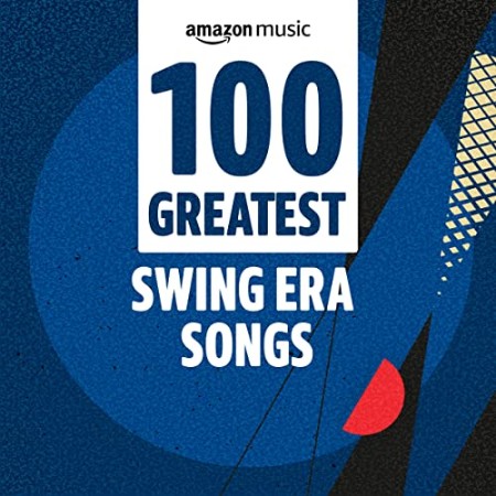VA   100 Grea Swing Era Songs (2021)