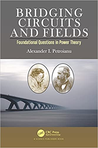 Bridging Circuits and Fields Foundational Questions in Power Theory