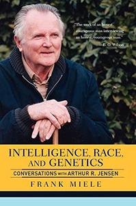 Intelligence, Race, And Genetics Conversations With Arthur R. Jensen