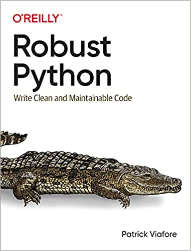Robust Python: Write Clean and Maintainable Code (True PDF)
