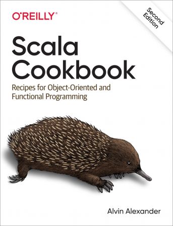 Scala Cookbook: Recipes for Object Oriented and Functional Programming, 2nd Edition (True EPUB)