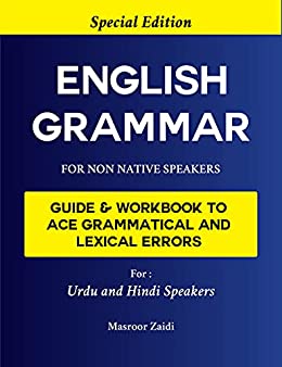 English Grammar for Non Native Speakers: Guide and Workbook to Ace Grammatical and Lexical Errors