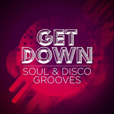VA - Get Down  Soul & Disco Grooves (2021) 
