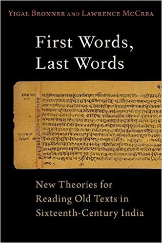 First Words, Last Words: New Theories for Reading Old Texts in Sixteenth Century India