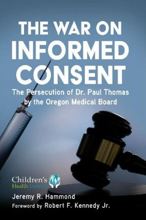 The War on Informed Consent: The Persecution of Dr. Paul Thomas by the Oregon Medical Board (Children's Health Defense)