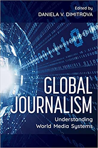 Global Journalism Understanding World Media Systems