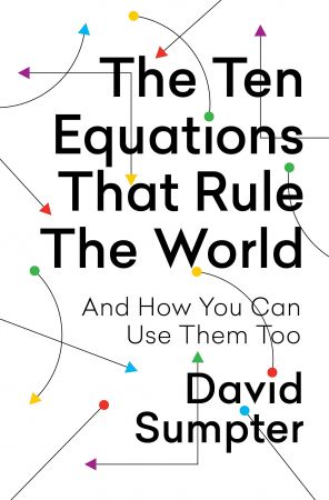 The Ten Equations That Rule the World: And How You Can Use Them Too, 2021 Edition