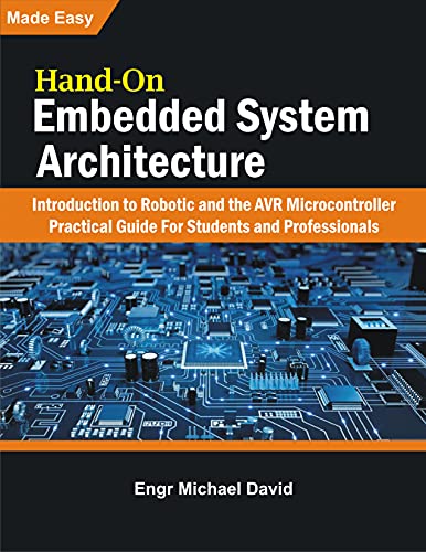 Hand On Embedded System Architecture : Introduction to Robotics and the AVR Microcontroller Practical Guide
