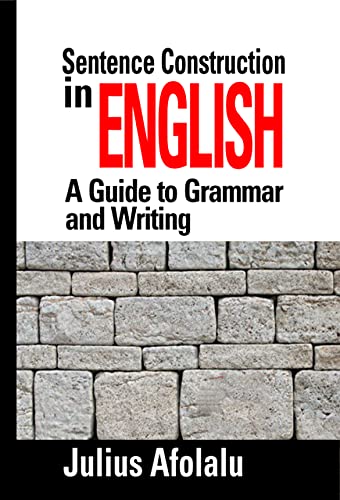 Sentence Construction in English: A Guide to Grammar and Writing