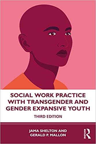 Social Work Practice with Transgender and Gender Expansive Youth Ed 3