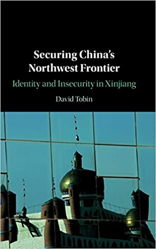 Securing China's Northwest Frontier: Identity and Insecurity in Xinjiang