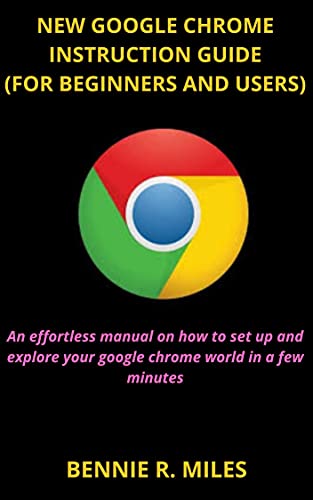 New Google Chrome Instruction Guide (for Beginners and Users)