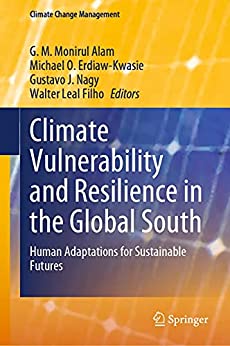 Climate Vulnerability and Resilience in the Global South: Human Adaptations for Sustainable Futures