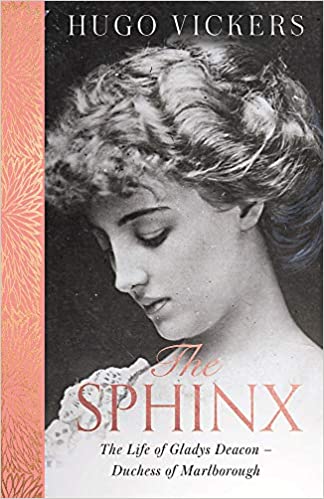 The Sphinx: The Life of Gladys Deacon - Duchess of Marlborough