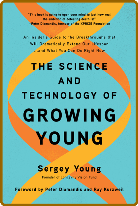 The Science and Technology of Growing Young