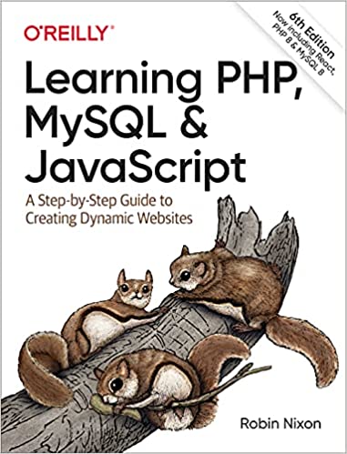 Learning PHP, MySQL & JavaScript: A Step by Step Guide to Creating Dynamic Websites, 6th Edition (True PDF)