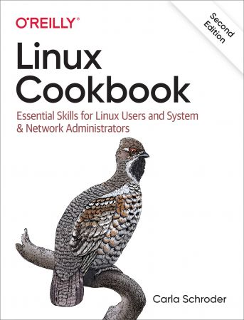 Linux Cookbook: Essential Skills for Linux Users and System & Network Administrators, 2nd Edition (True EPUB/Retail)