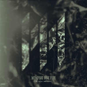 Memphis May Fire - Bleed Me Dry (Single) [2021]