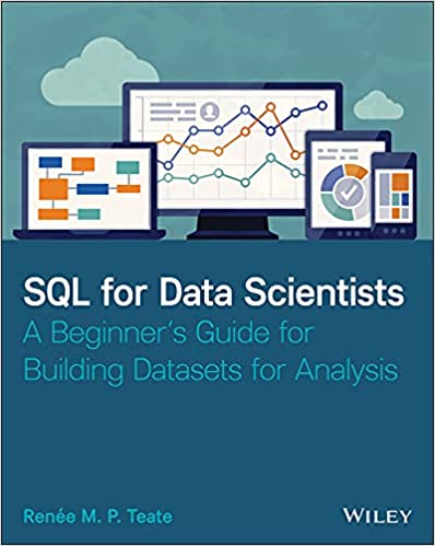 SQL for Data Scientists A Beginner's Guide for Building Datasets for Analysis (True PDF)