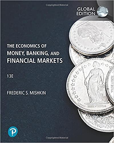 The Economics of Money, Banking and Financial Markets, Global Edition, 13th Edition