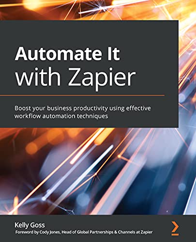 Automate It with Zapier Boost your business productivity using effective workflow automation techniques