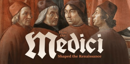 How the Medici Shaped the Renaissance