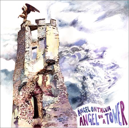 Ángel Ontalva - Angel Ontalva — Angel On A Tower (2021)