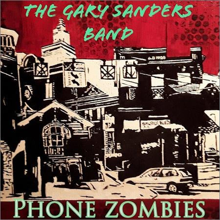 The Gary Sanders Band - Phone Zombies (2021)