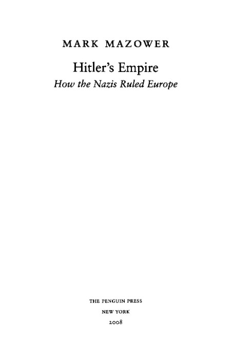 Mark Mazower - Hitler's Empire How the Nazis Ruled Europe