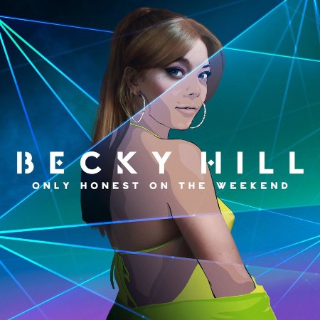 Becky Hill   Only Honest On The Weekend (2021)