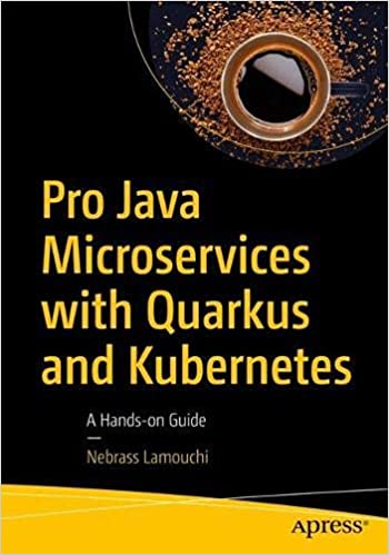 Pro Java Microservices with Quarkus and Kubernetes: A Hands on Guide