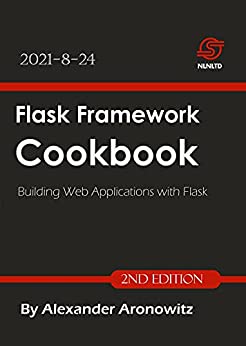 Flask Framework Cookbook: Building Web Applications with Flask , 2nd Edition