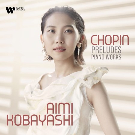 Aimi Kobayashi - Chopin  Preludes & Piano Works (2021) 