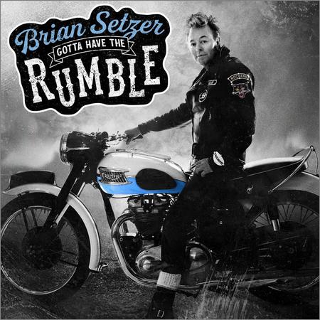Brian Setzer - Brian Setzer — Gotta Have The Rumble (2021)