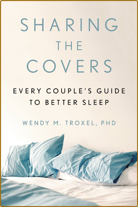 Sharing the Covers - Every Couple's Guide to Better Sleep