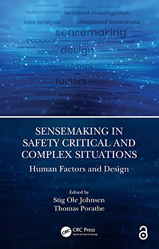 Sensemaking in Safety Critical and Complex Situations Human Factors and Design