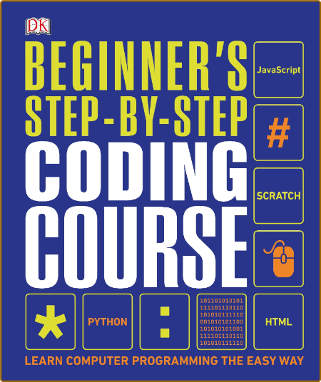Beginners Step By Step Coding Course Learn Computer Programming The Easy Way